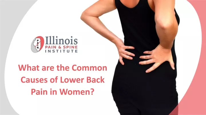 PPT What Are Common Causes Of Lower Back Pain In Women PowerPoint