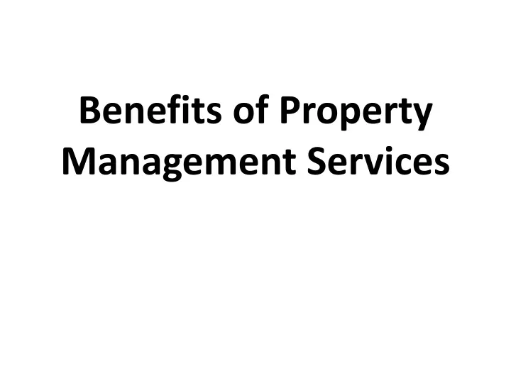 Ppt Benefits Of Property Management Services Powerpoint Presentation