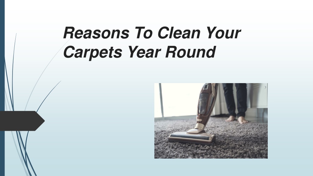 Ppt Reasons To Clean Your Carpets Year Round Powerpoint Presentation