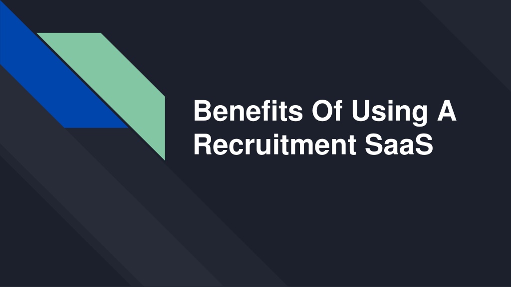 Ppt Benefits Of Using A Recruitment Saas Powerpoint Presentation