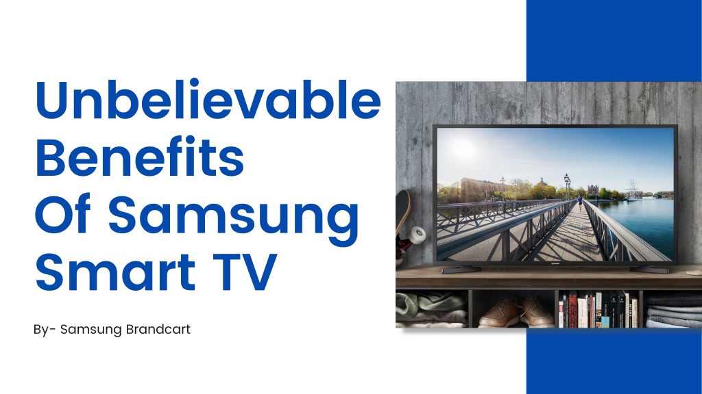 PPT Unbelievable Benefits Of Samsung Smart TV PowerPoint Presentation