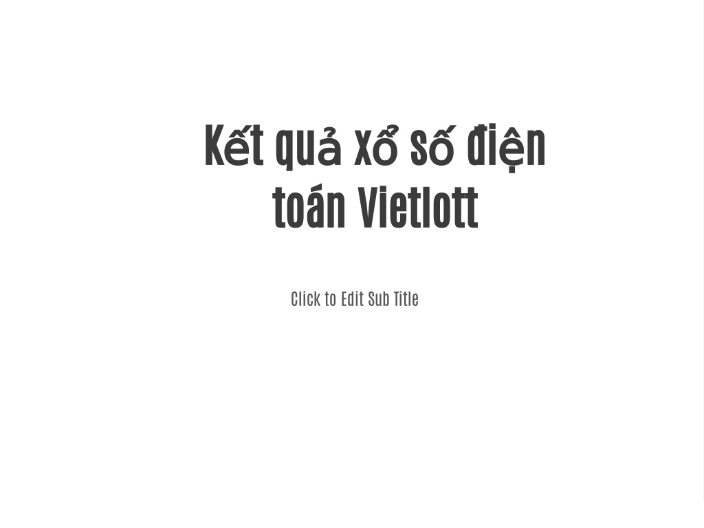 PPT Vietlott Kết quả xổ số điện toán Vietlott Xổ số Vietlott