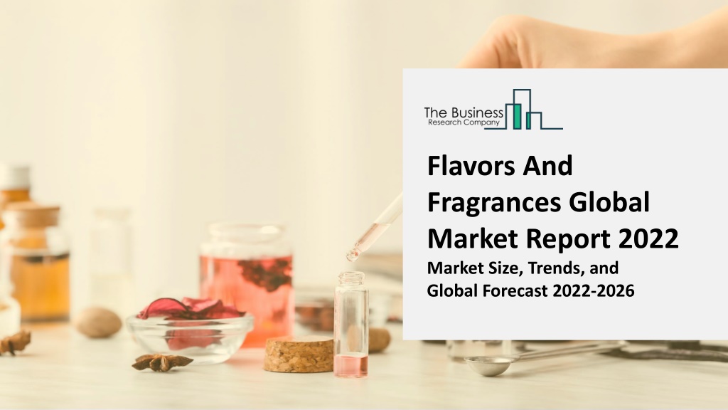 PPT Flavors And Fragrances Market Outlook Through 2031