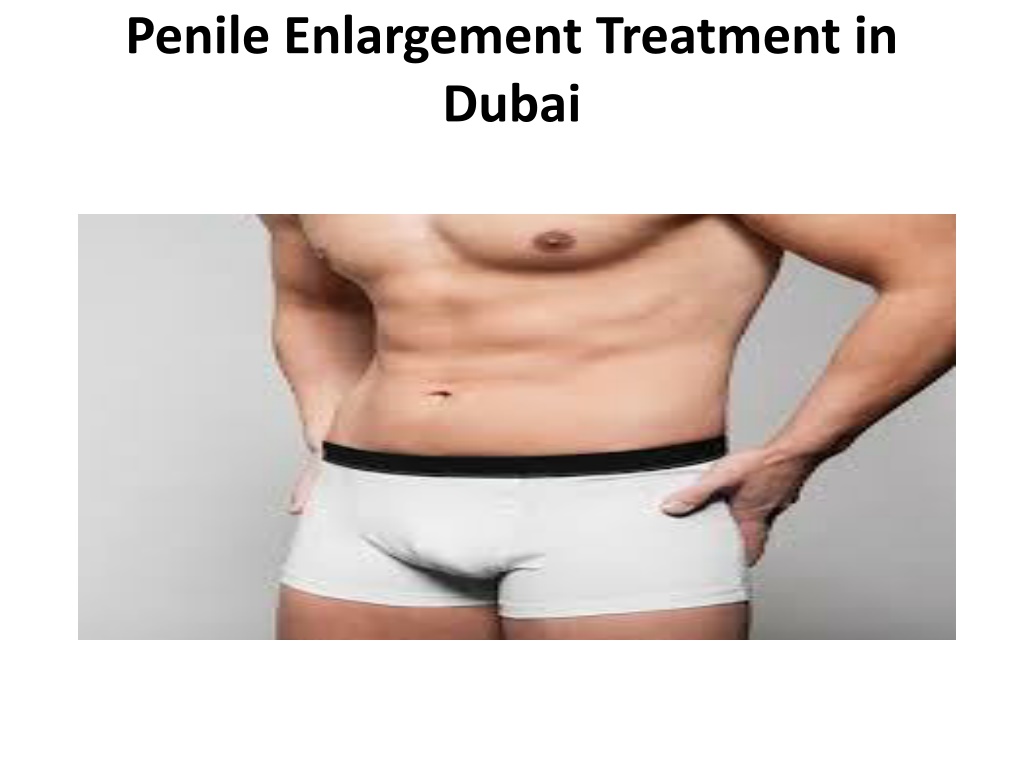 PPT Penile Enlargement Treatment In Dubai PowerPoint Presentation