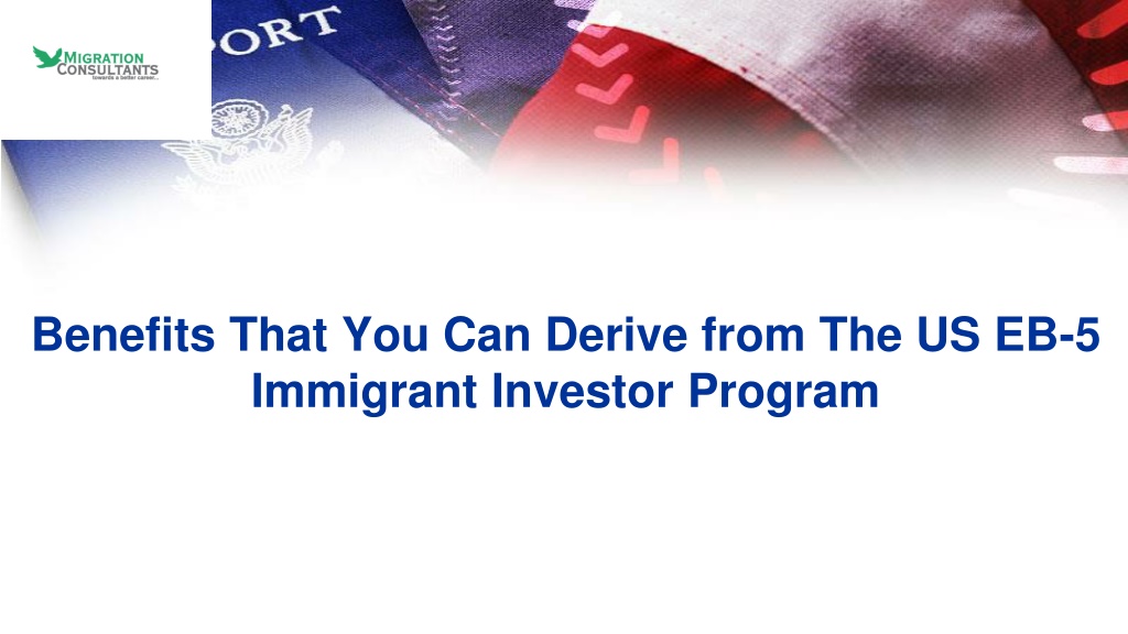 Ppt Benefits That You Can Derive From The Us Eb Immigrant Investor