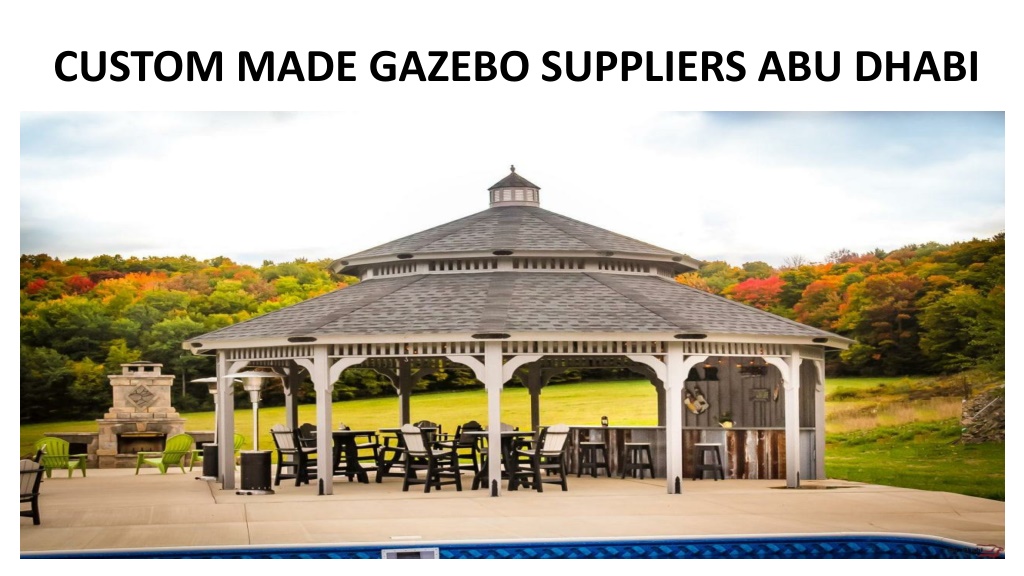 Ppt Custom Made Gazebo Suppliers Abu Dhabi Powerpoint Presentation