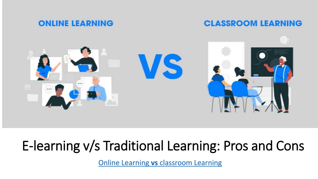 PPT E Learning Vs Traditional Learning Pros And Cons PowerPoint