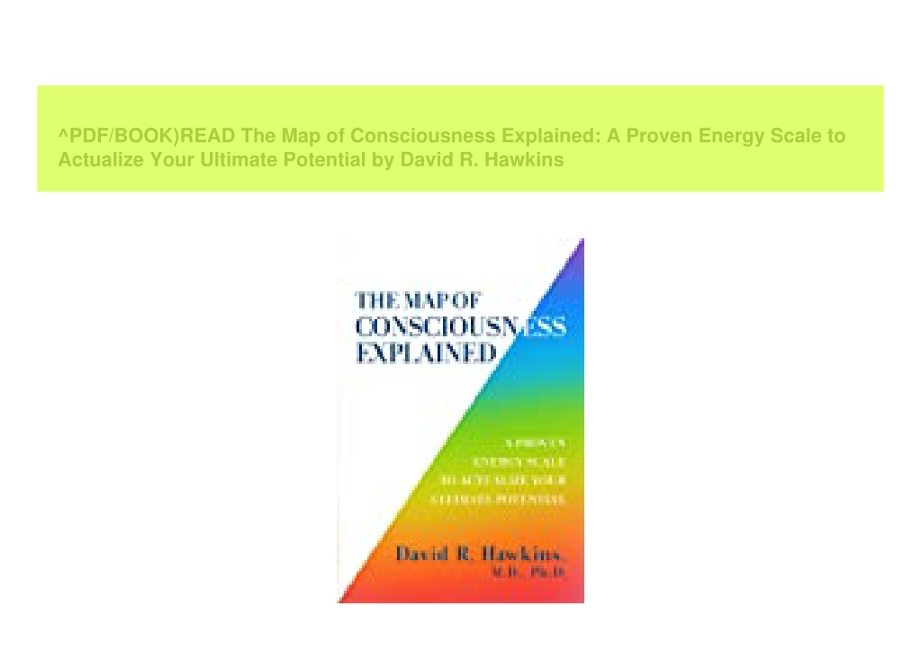 PPT PDF BOOK READ The Map Of Consciousness Explained A Proven Energy