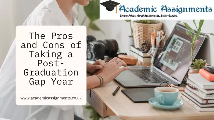 Ppt The Pros And Cons Of Taking A Post Graduation Gap Year Powerpoint