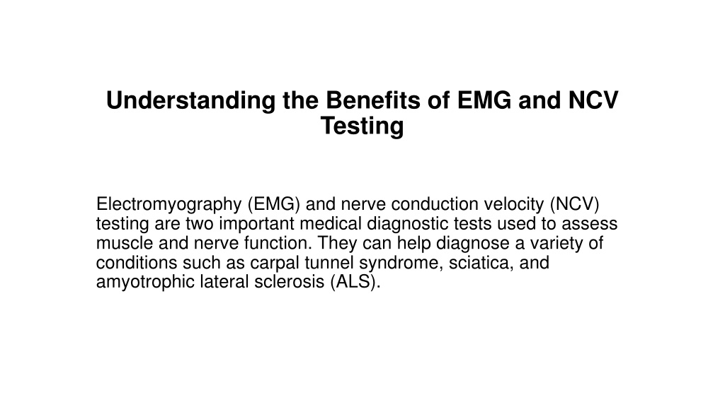 PPT Understanding The Benefits Of EMG And NCV Testing PowerPoint