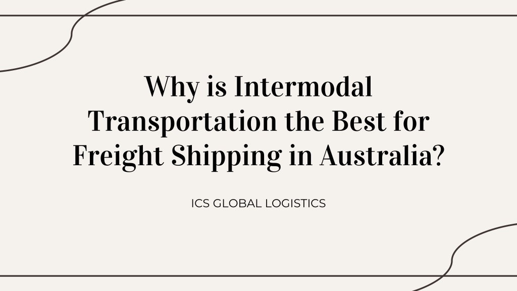 PPT Why Is Intermodal Transportation The Best For Freight Shipping In