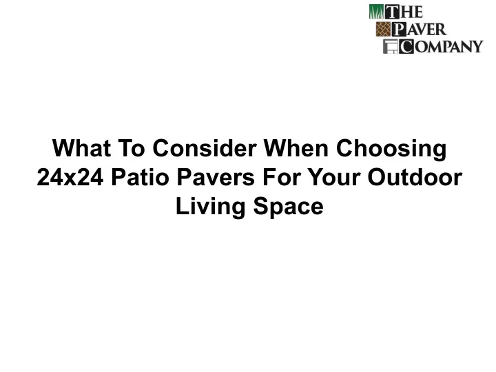 Ppt What To Consider When Choosing X Patio Pavers For Your