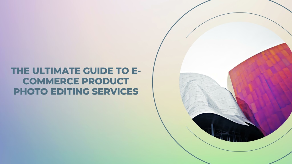 Ppt The Ultimate Guide To E Commerce Product Photo Editing Services