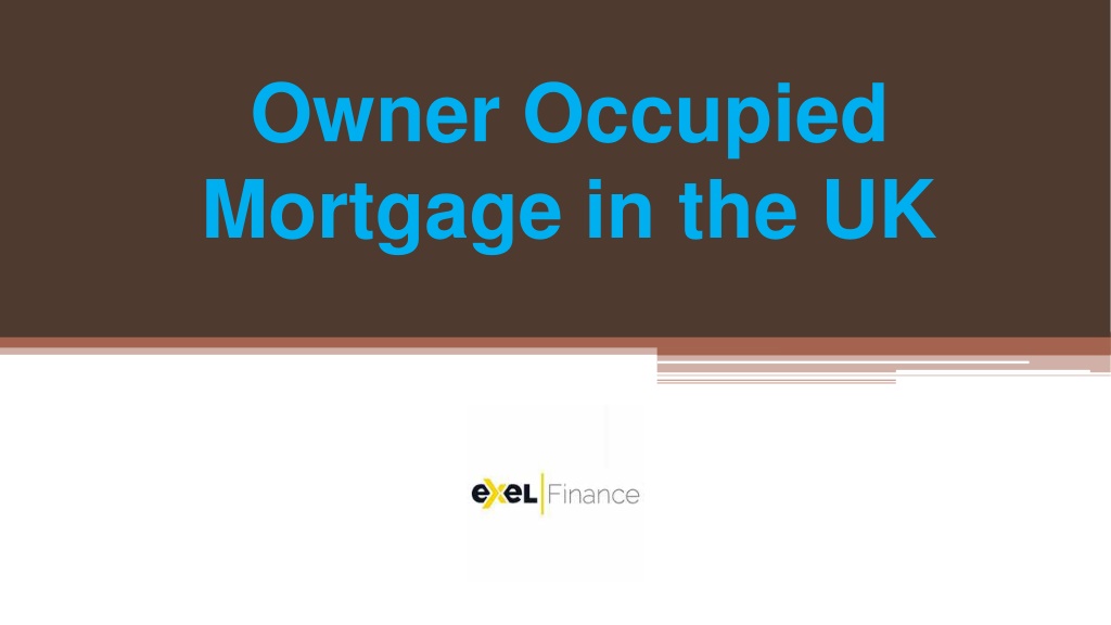 Ppt Owner Occupied Mortgage In The Uk Powerpoint Presentation Free