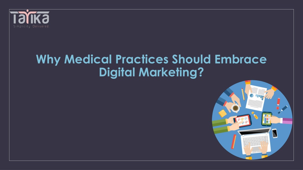 Ppt Why Medical Practices Should Embrace Digital Marketing Powerpoint