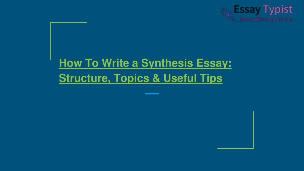 Ppt How To Write A Synthesis Essay Powerpoint Presentation Free