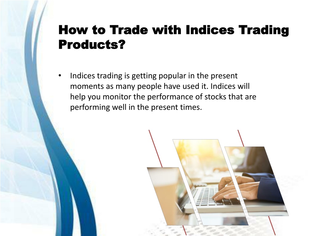 Ppt How To Trade With Indices Trading Products Powerpoint