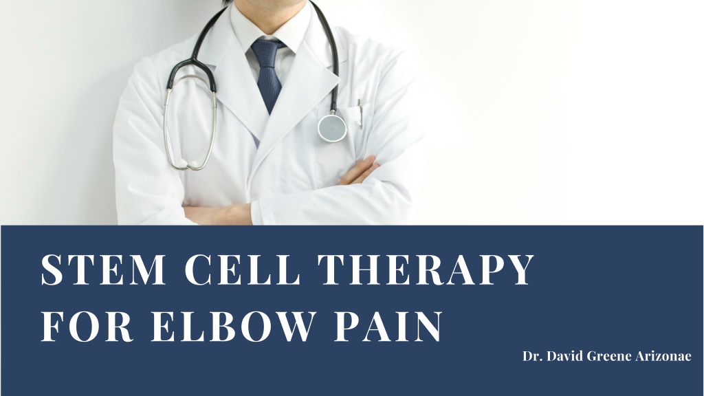 PPT - Stem Cell Therapy for Elbow Pain | Dr. David Greene Arizona ...