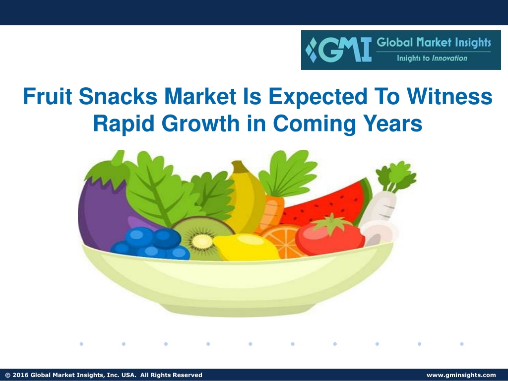 PPT Fruit Snacks Market to Witness Robust Expansion by 2025
