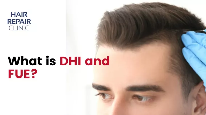 ppt-what-is-dhi-and-fue-hair-repair-clinic-powerpoint-presentation