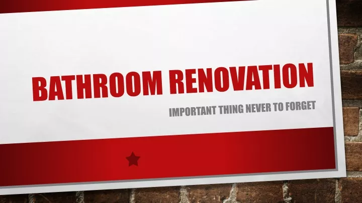 PPT - Bathroom Renovation PowerPoint Presentation, Free Download - ID ...