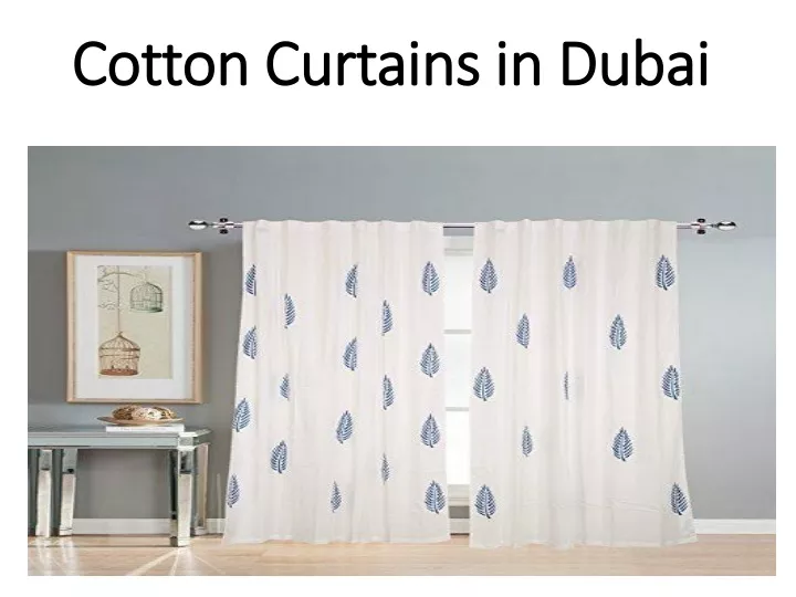 PPT - Cotton Curtains in Dubai PowerPoint Presentation, free download ...