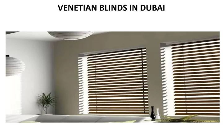 PPT - VENETIAN BLINDS IN DUBAI PowerPoint Presentation, Free Download ...