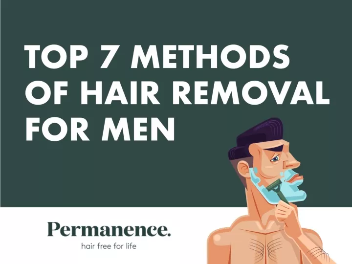 PPT - Top 7 Methods of Hair Removal For Men PowerPoint Presentation ...