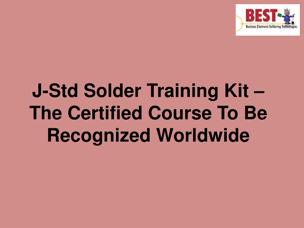 PPT JStd Solder Training Kit The Certified Course To Be Recognized