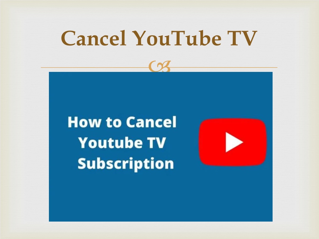 PPT - How to Cancel my YouTube TV Subscription? PowerPoint Presentation ...