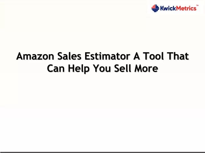 PPT Amazon Sales Estimator A Tool That Can Help You Sell More