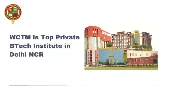 PPT - Top Private BTech Institute In Delhi NCR | WCTM PowerPoint ...