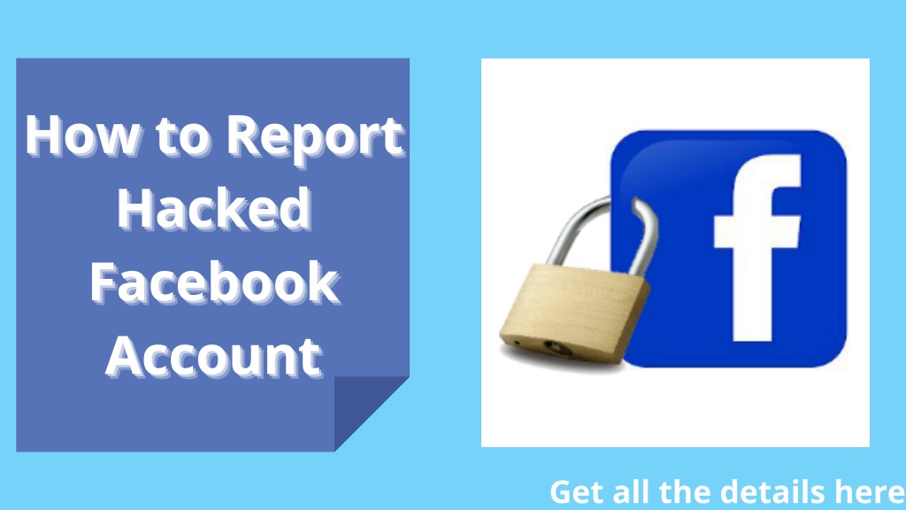 PPT How to Report Hacked Facebook Account PowerPoint Presentation, free download ID11319074