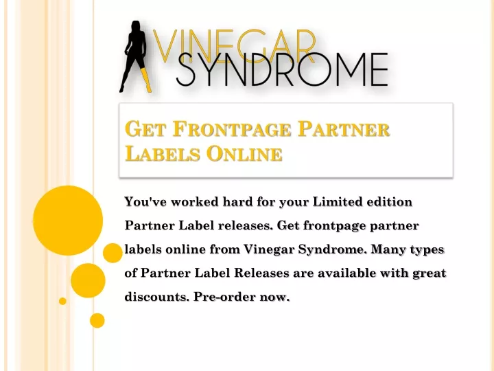 PPT Get Frontpage Partner Labels Online Vinegar Syndrome PowerPoint