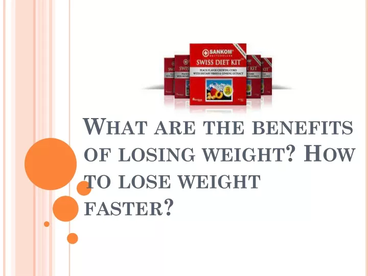 PPT - What are the benefits of losing weight? How to lose weight faster ...