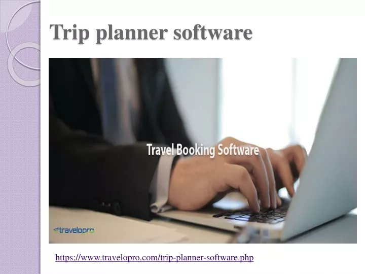 PPT Trip planner software PowerPoint Presentation, free download ID11325702