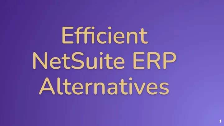 PPT - Efficient NetSuite ERP Alternatives PowerPoint Presentation, Free ...