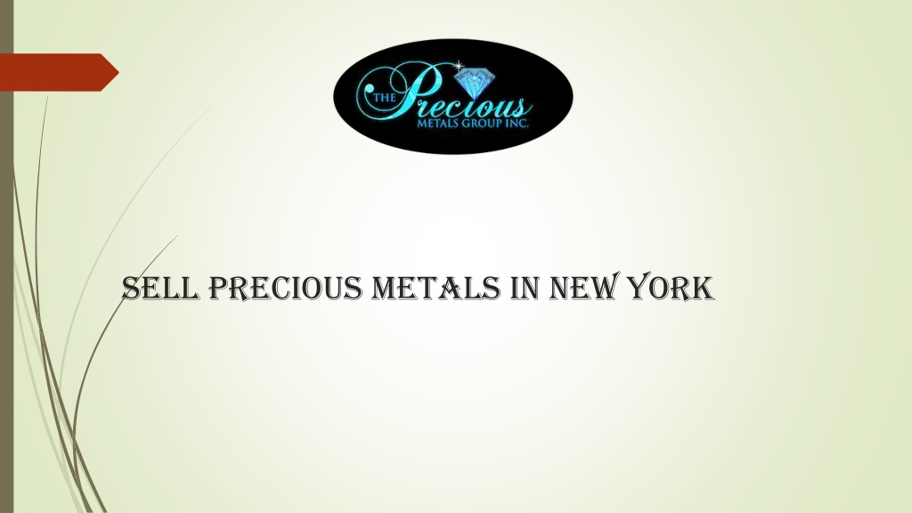 Ppt Sell Precious Metals In New York Powerpoint Presentation Free Download Id 11331981