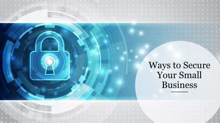 PPT - Ways to Secure Your Small Business PowerPoint Presentation, free ...