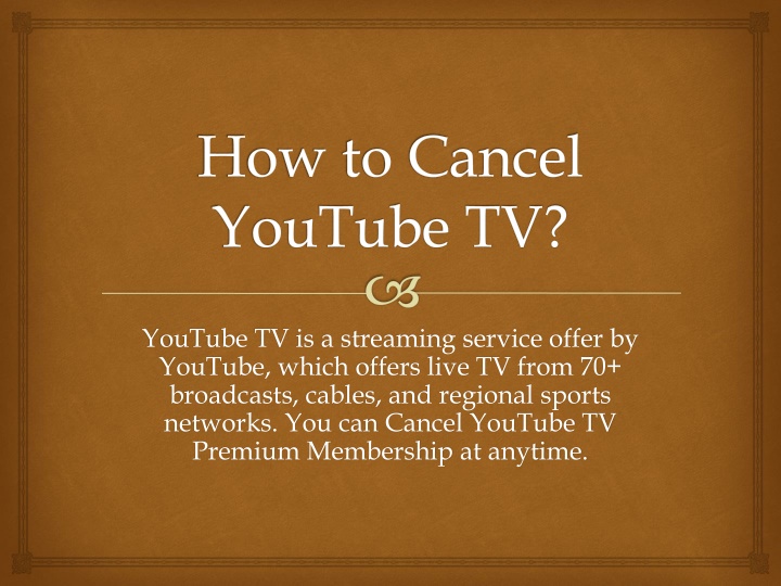 PPT - How to Cancel YouTube TV? PowerPoint Presentation, free download