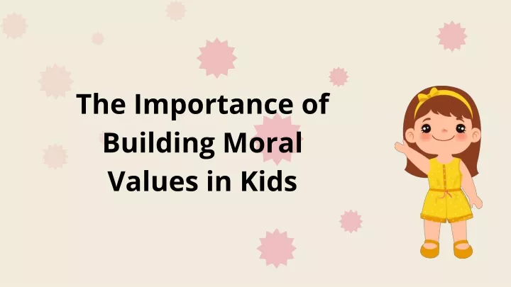 PPT - The importance of building moral values in kids PowerPoint ...