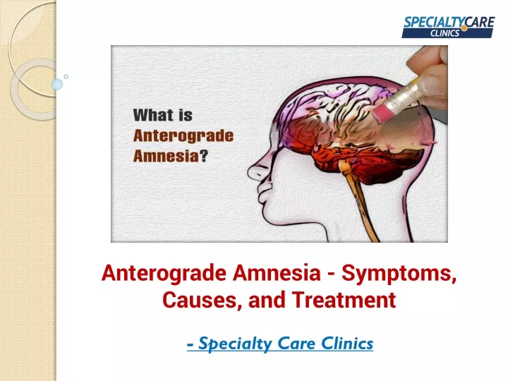 ppt-anterograde-amnesia-symptoms-causes-and-treatment-powerpoint