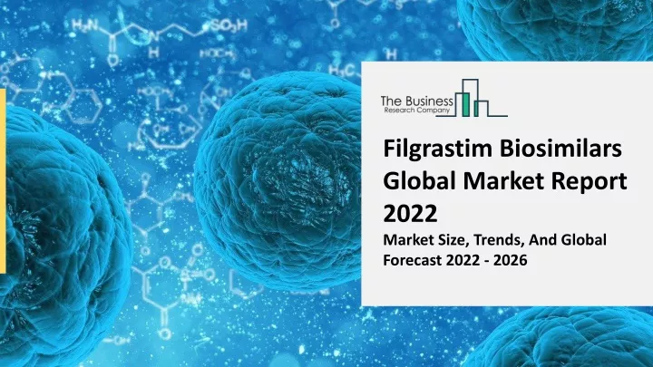 PPT - Filgrastim Biosimilars Market Segmentation, Demand And Analysis ...