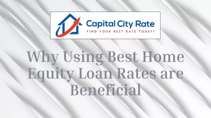 Ppt Why Using Best Home Equity Loan Rates Are Beneficial Powerpoint Presentation Id 11340557