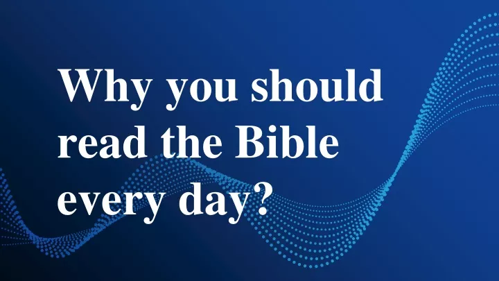 ppt-why-you-should-read-the-bible-every-day-powerpoint-presentation