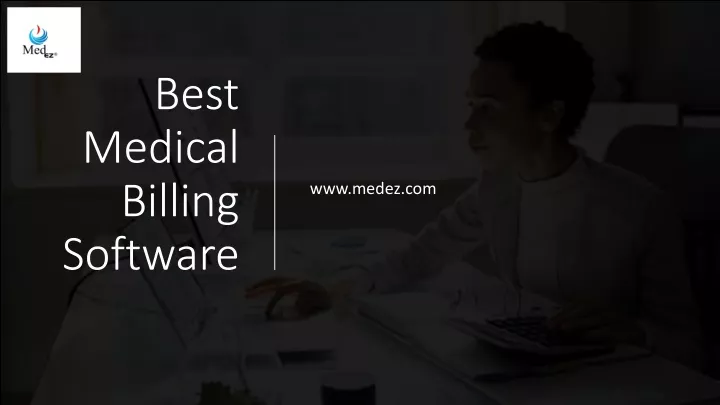 PPT - Best Medical Billing Software By MedEZ PowerPoint Presentation ...