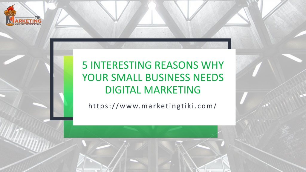 PPT - 5 Interesting Reasons Why Your Small Business Needs Digital ...