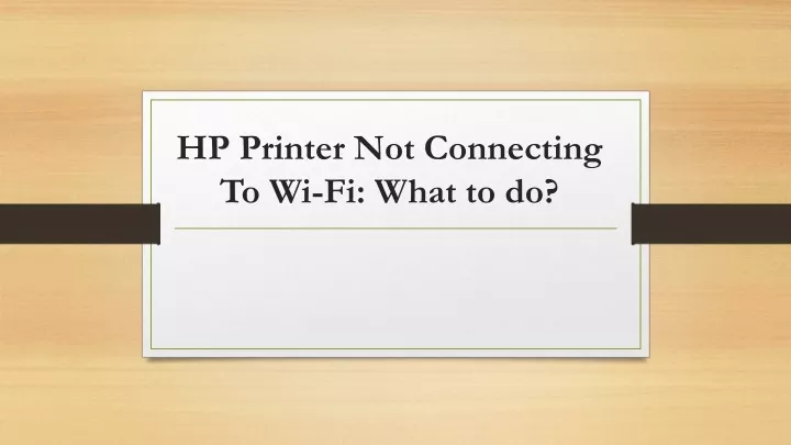 Ppt hp printer not connecting to wi fi what to do powerpoint 