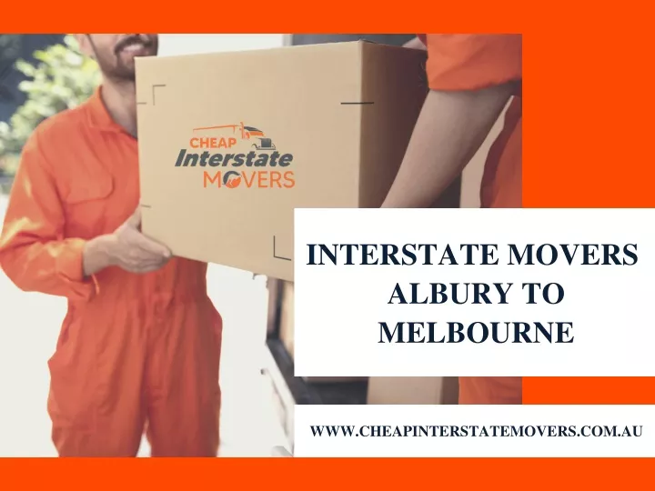 Removalists Albury to Melbourne Interstate | Cheap Interstate Movers