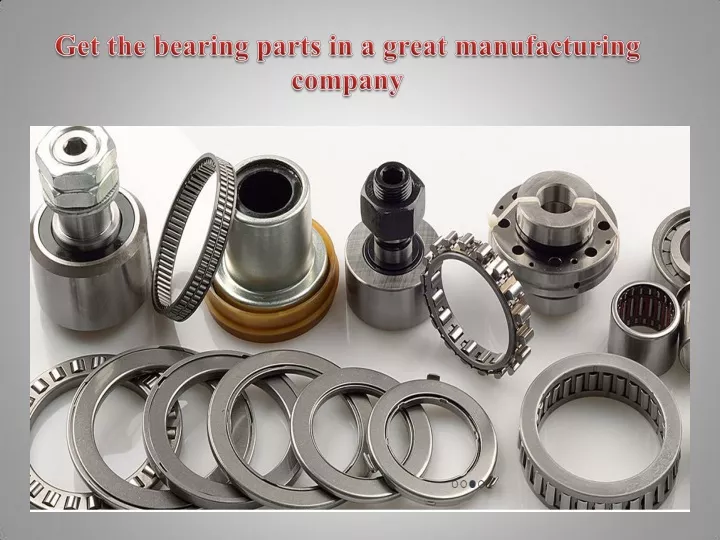 PPT Get the bearing parts in a great manufacturing company PowerPoint